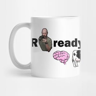 You Ready To Get Them Brain Cows Milked Mug